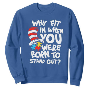 Proud Autism Sweatshirt Why Fit In When You Were Born To Stand Out TS01 Royal Blue Printyourwear