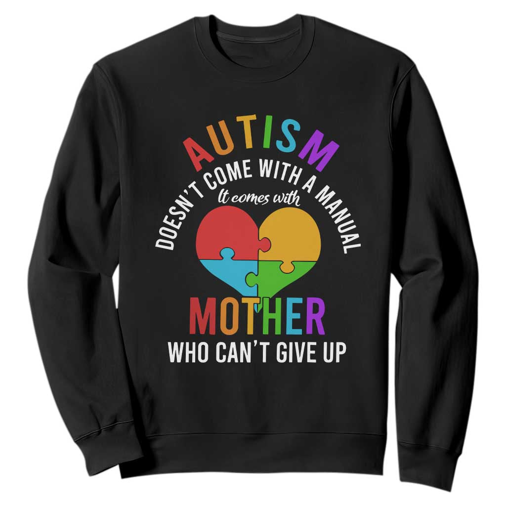 Autism Mom Sweatshirt It Comes With A Mother Who Can't Give Up TS01 Black Printyourwear