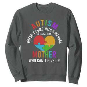 Autism Mom Sweatshirt It Comes With A Mother Who Can't Give Up TS01 Dark Heather Printyourwear