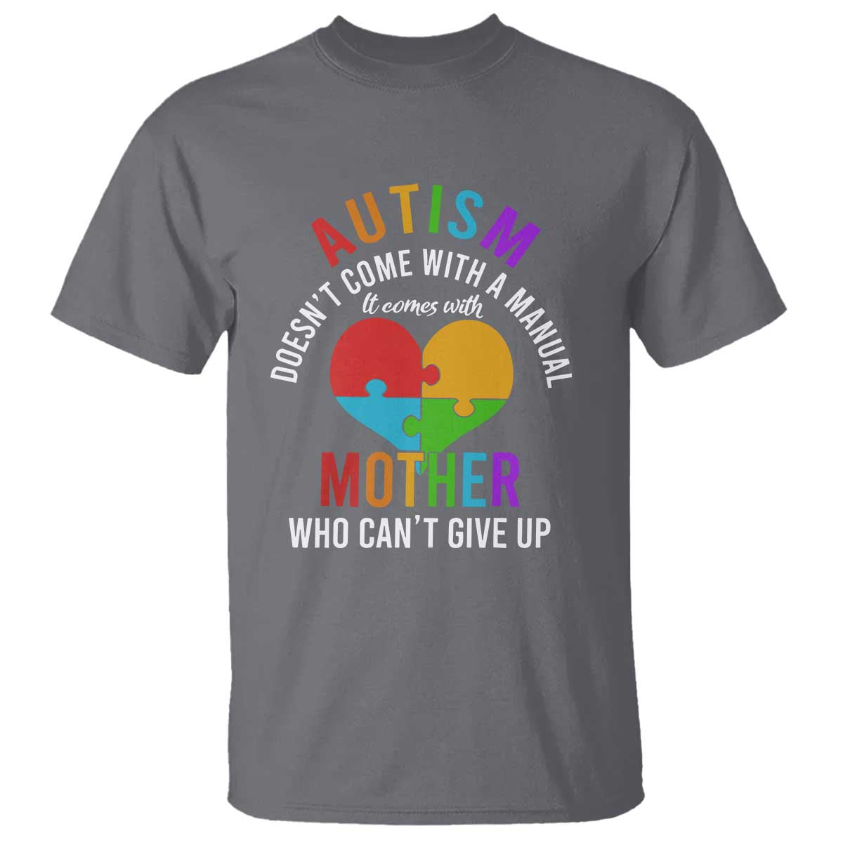 Autism Mom T Shirt It Comes With A Mother Who Can't Give Up TS01 Charcoal Printyourwear