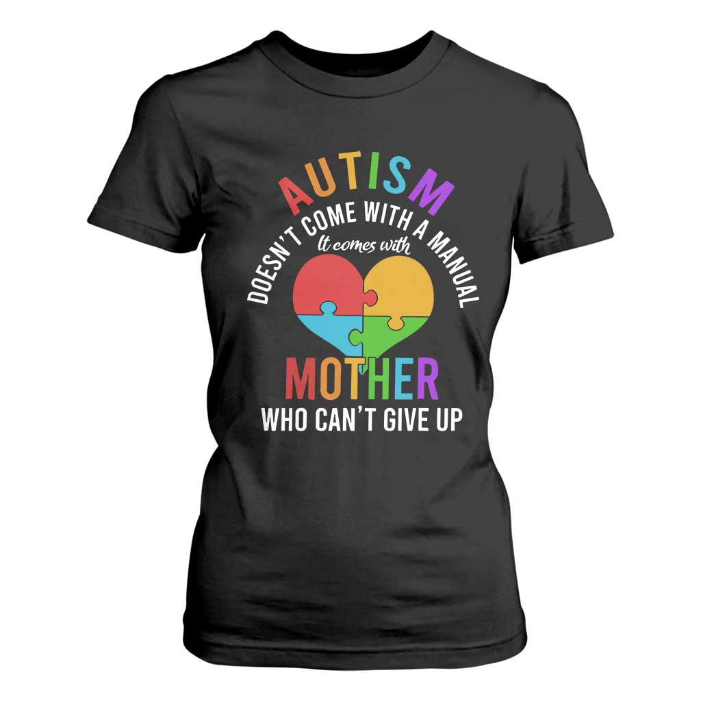 Autism Mom T Shirt For Women It Comes With A Mother Who Can't Give Up TS01 Black Printyourwear