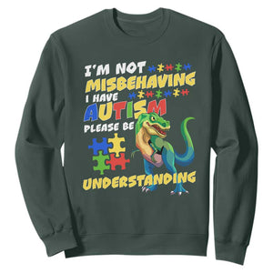 Dinosaur Autism Sweatshirt I'm Not Misbehaving I Have Autism Please Be Understanding TS01 Dark Forest Green Printyourwear
