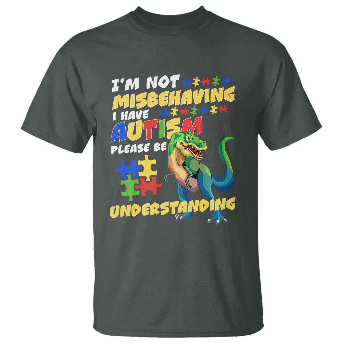 Dinosaur Autism T Shirt I'm Not Misbehaving I Have Autism Please Be Understanding TS01 Dark Heather Printyourwear