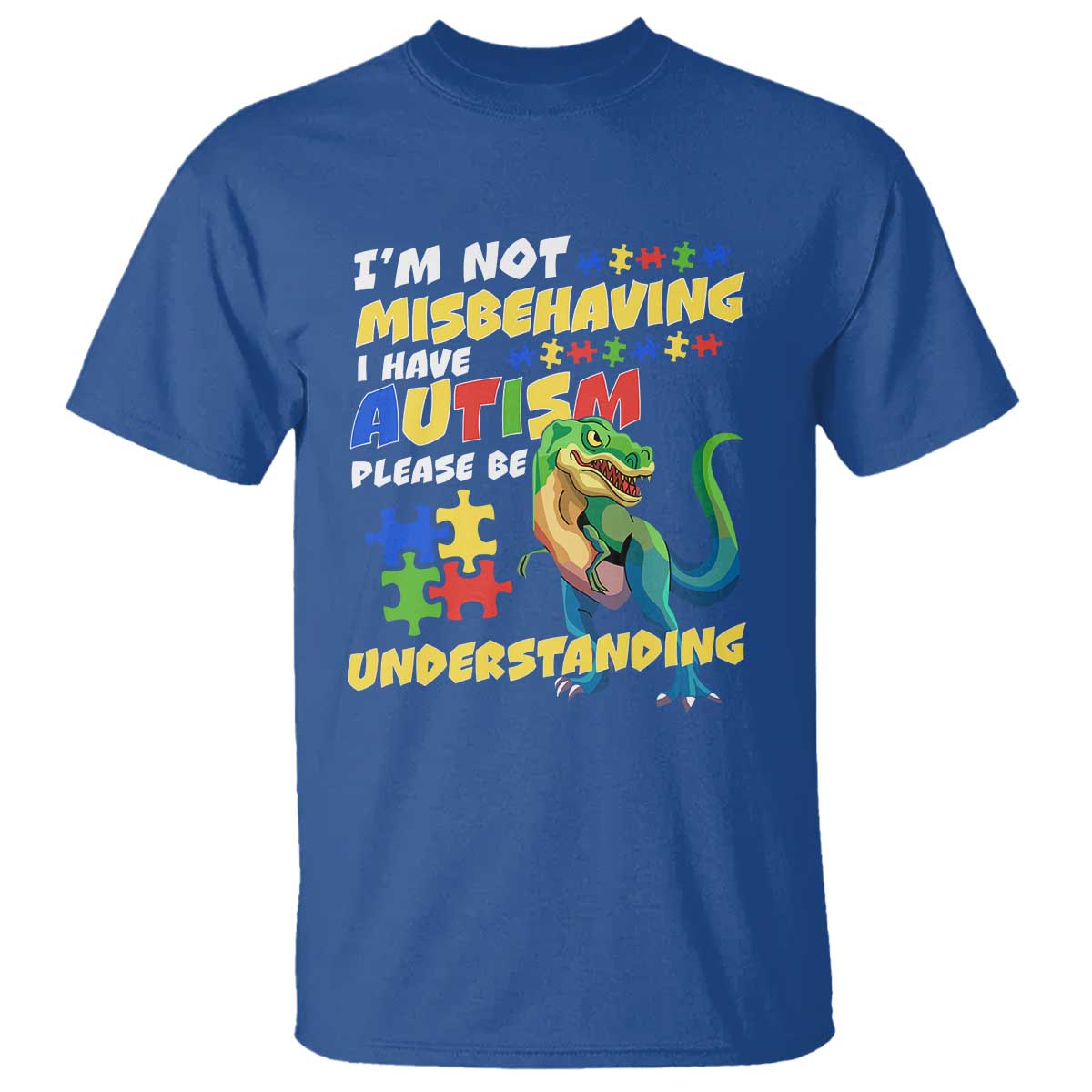 Dinosaur Autism T Shirt I'm Not Misbehaving I Have Autism Please Be Understanding TS01 Royal Blue Printyourwear