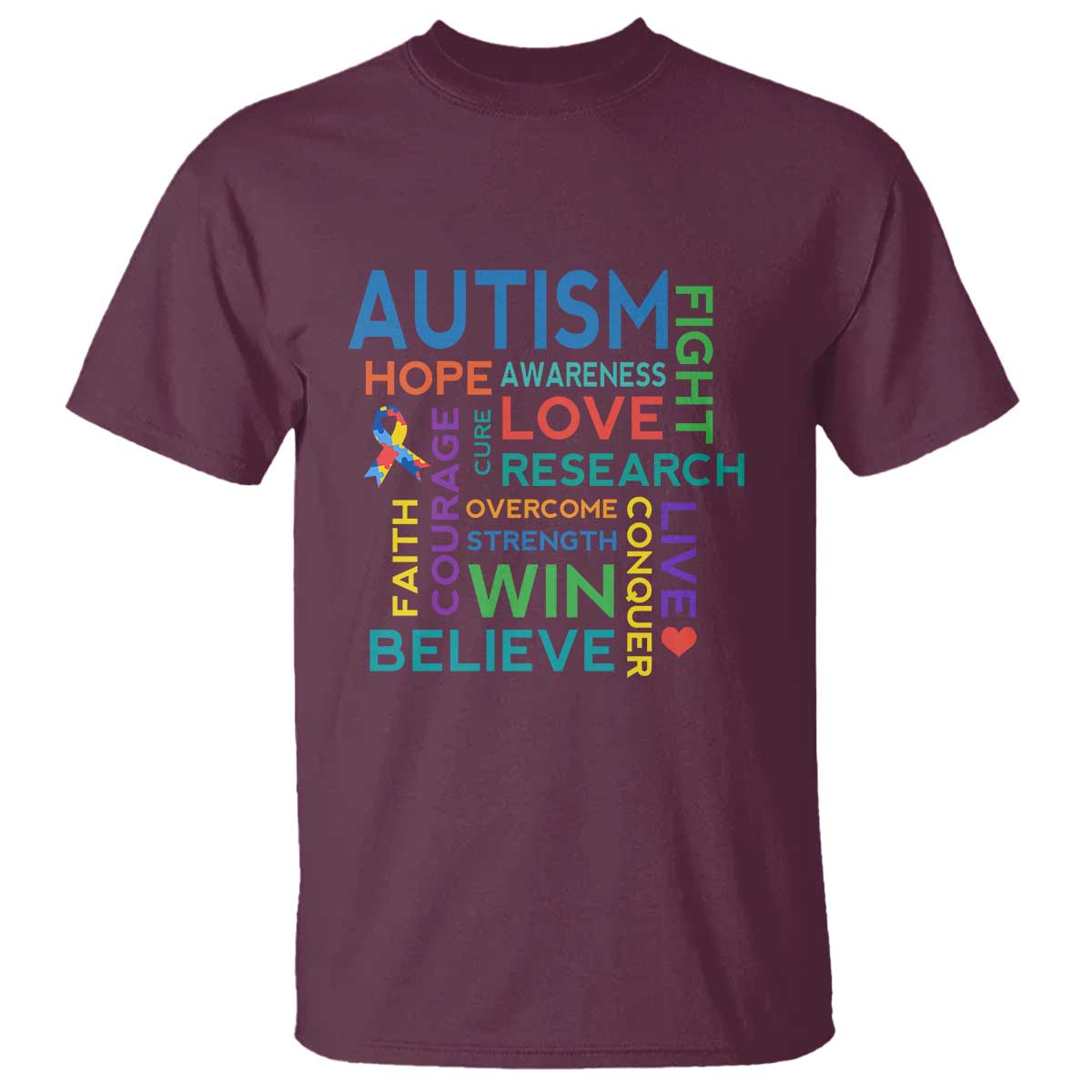 Autism Support T Shirt Warriors Fight Hope Love Courage Believe Win TS01 Maroon Printyourwear