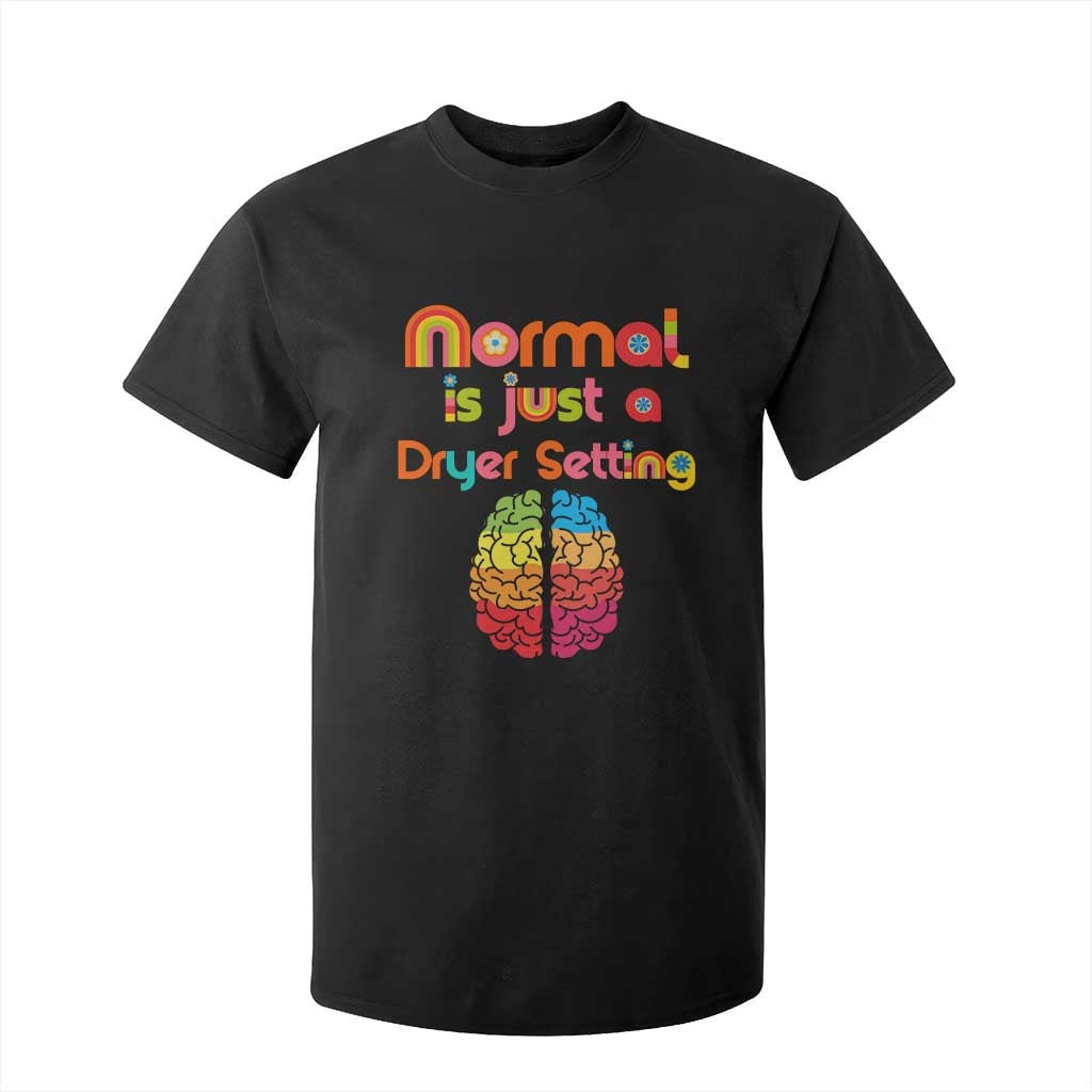 Proud Autism T Shirt For Kid Normal Is Just A Dryer Setting Neurodiversity Brain TS01 Black Printyourwear