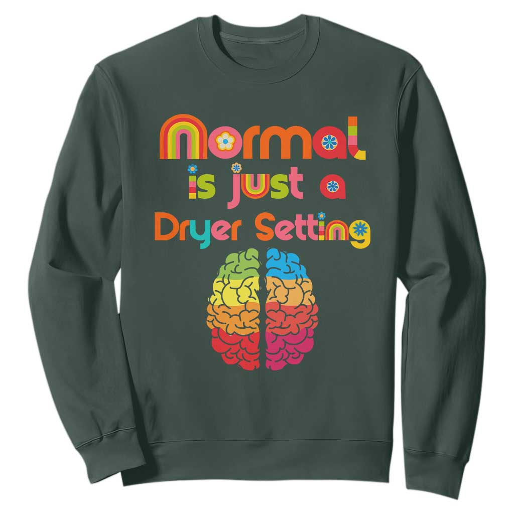 Proud Autism Sweatshirt Normal Is Just A Dryer Setting Neurodiversity Brain TS01 Dark Forest Green Printyourwear