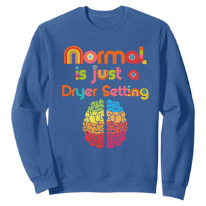 Proud Autism Sweatshirt Normal Is Just A Dryer Setting Neurodiversity Brain TS01 Royal Blue Printyourwear