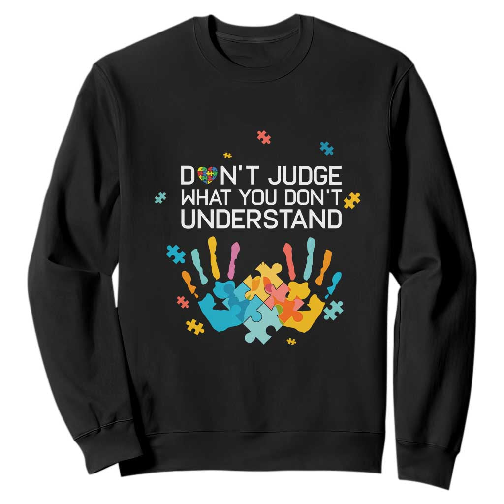 Autism Awareness Sweatshirt Don't Judge What You Don't Understand Puzzle Hand TS01 Black Printyourwear