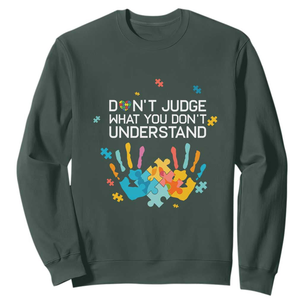 Autism Awareness Sweatshirt Don't Judge What You Don't Understand Puzzle Hand TS01 Dark Forest Green Printyourwear