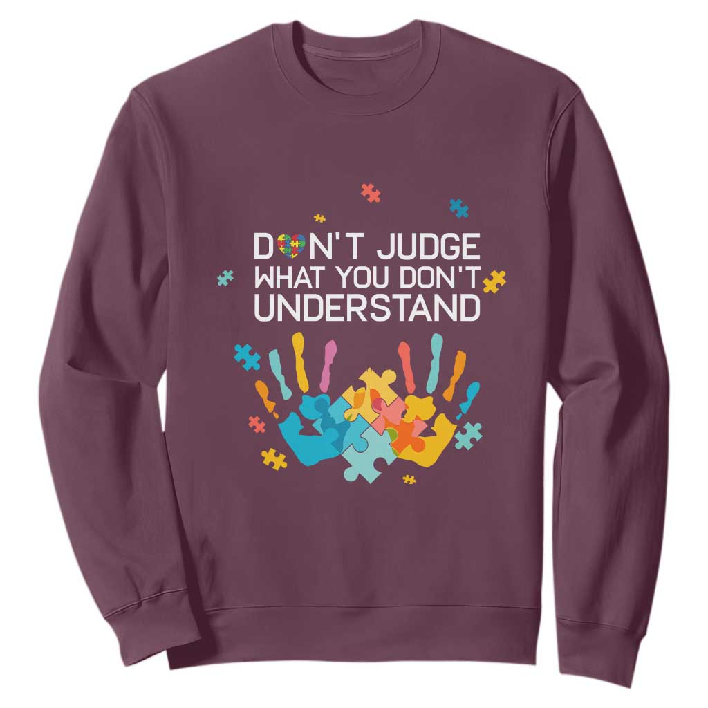 Autism Awareness Sweatshirt Don't Judge What You Don't Understand Puzzle Hand TS01 Maroon Printyourwear