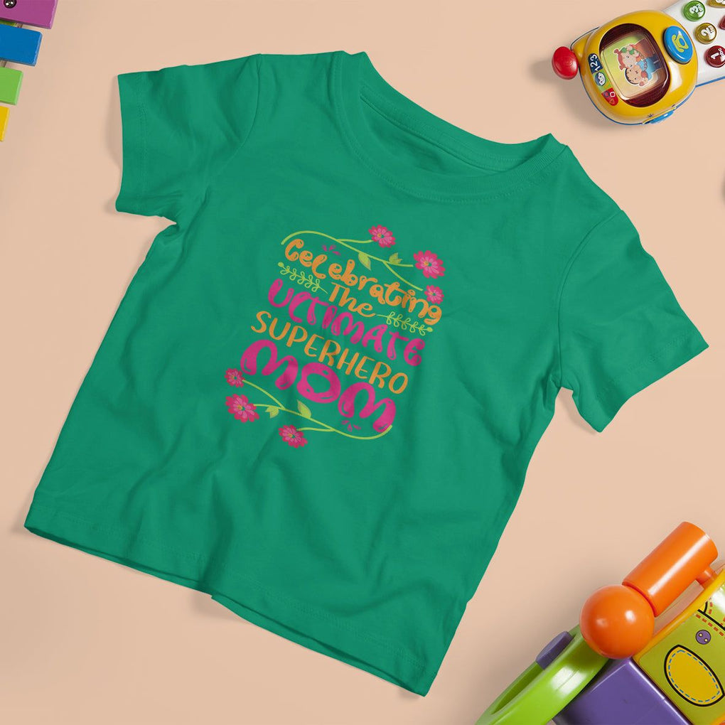 Happy Mother's Day T Shirt For Kid Celebrating Ultimate Super Hero Mom TS01 Irish Green Printyourwear