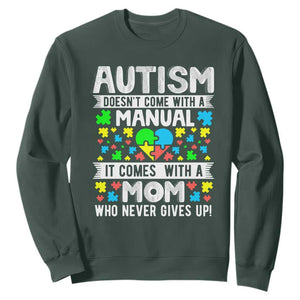 Autism Mom Sweatshirt It Doesn't Come With A Manual It Comes With A Mother Who Never Gives Up TS01 Dark Forest Green Printyourwear
