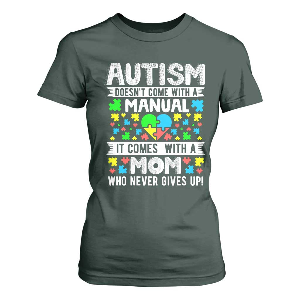 Autism Mom T Shirt For Women It Doesn't Come With A Manual It Comes With A Mother Who Never Gives Up TS01 Dark Forest Green Printyourwear
