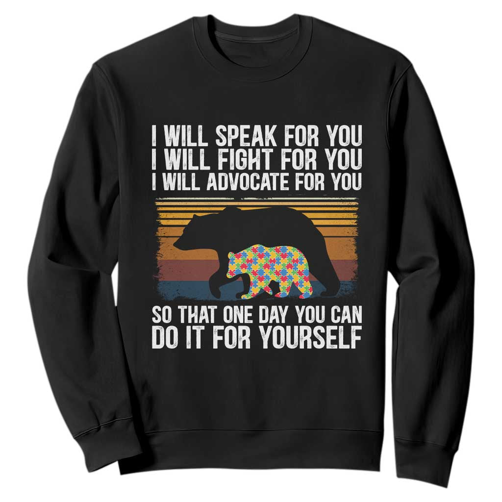 Autism Mom Sweatshirt I Will Speak Fight Advocate For You So That One Day You Can Do It For Yourself Retro Mama Bear TS01 Black Printyourwear