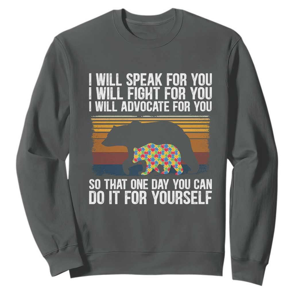 Autism Mom Sweatshirt I Will Speak Fight Advocate For You So That One Day You Can Do It For Yourself Retro Mama Bear TS01 Dark Heather Printyourwear