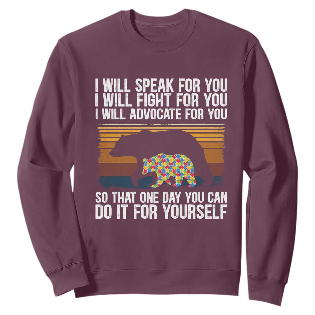 Autism Mom Sweatshirt I Will Speak Fight Advocate For You So That One Day You Can Do It For Yourself Retro Mama Bear TS01 Maroon Printyourwear