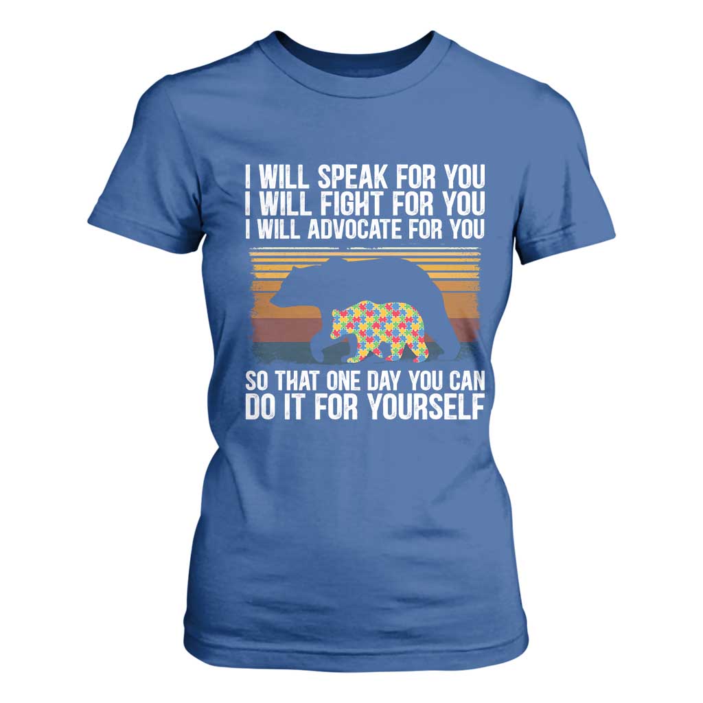 Autism Mom T Shirt For Women I Will Speak Fight Advocate For You So That One Day You Can Do It For Yourself Retro Mama Bear TS01 Royal Blue Printyourwear