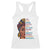 Black Woman Racerback Tank Top Beautiful Magic Intelligent Resilient Love African American Pride TS01 White Print Your Wear