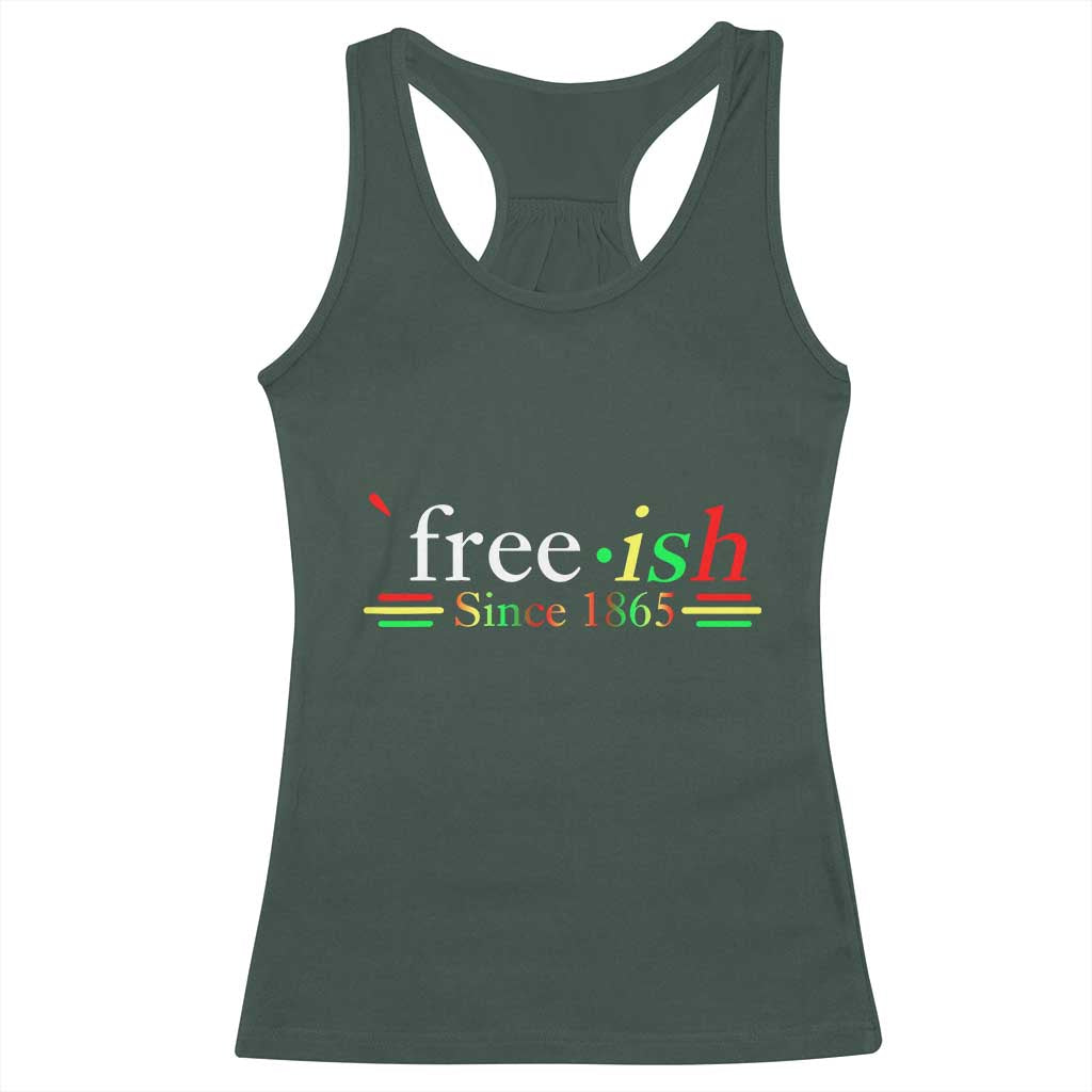 Free-ish Since 1865 Racerback Tank Top Juneteenth Freedom Emancipation Black History TS01 Dark Forest Green Print Your Wear