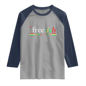Free-ish Since 1865 Raglan Shirt Juneteenth Freedom Emancipation Black History TS01 Sport Gray Navy Print Your Wear