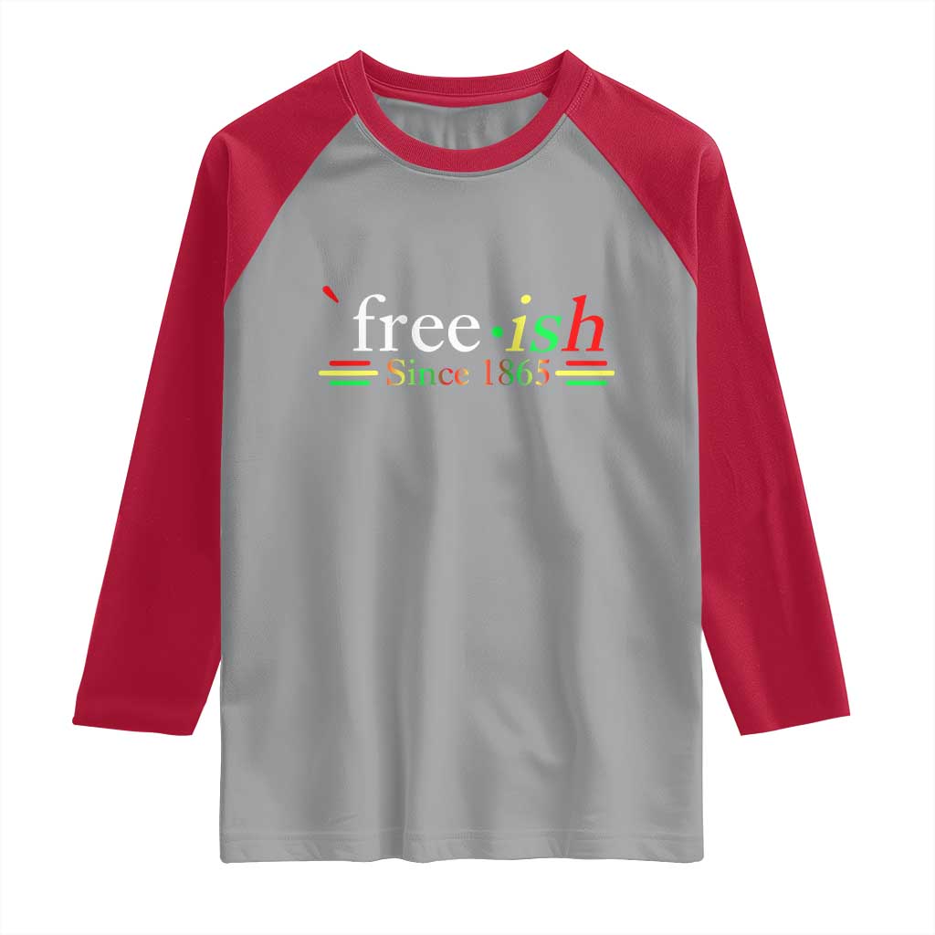 Free-ish Since 1865 Raglan Shirt Juneteenth Freedom Emancipation Black History TS01 Sport Gray Red Print Your Wear