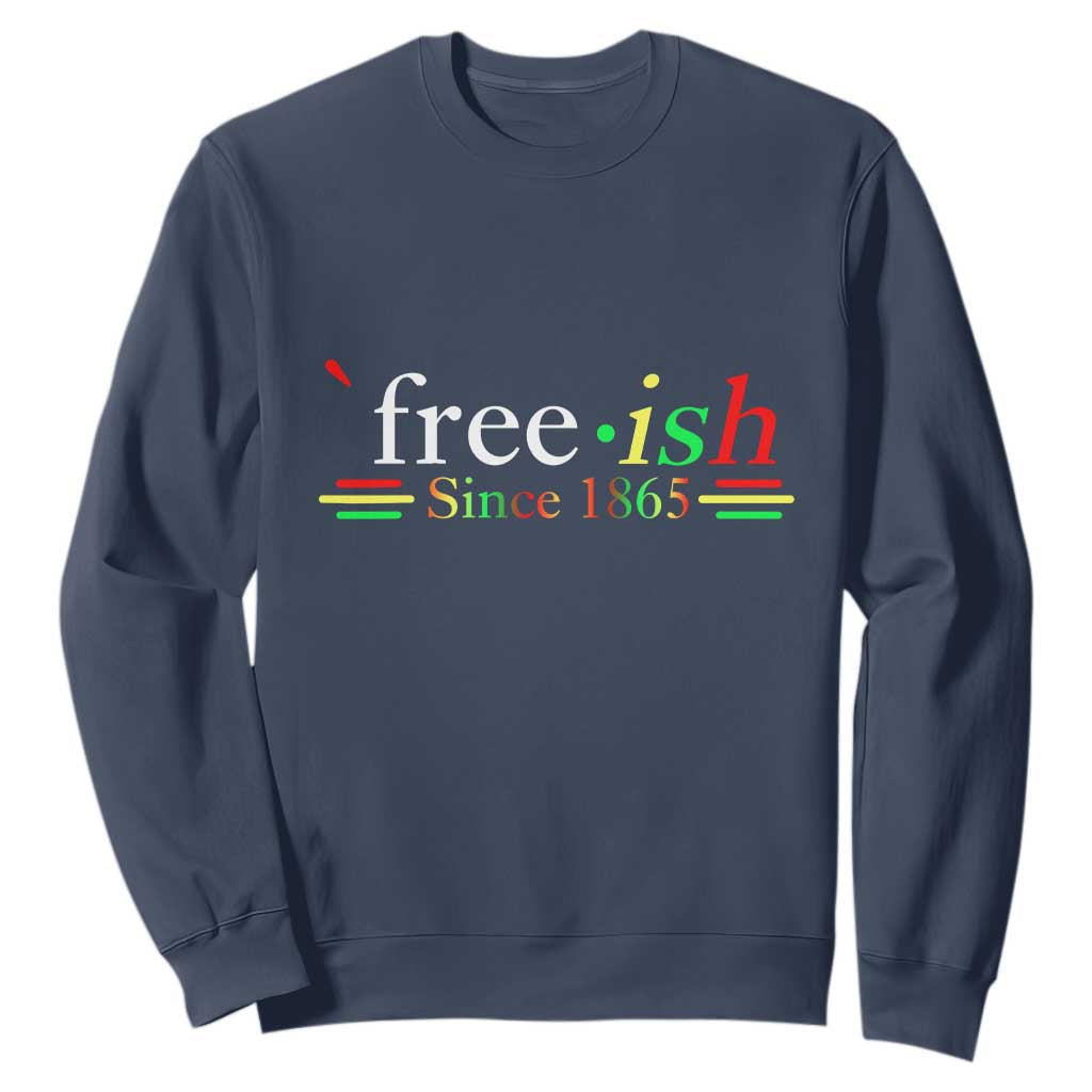 Black History Juneteenth Freedom Emancipation Free-ish Sweatshirt TS01 Navy Printyourwear