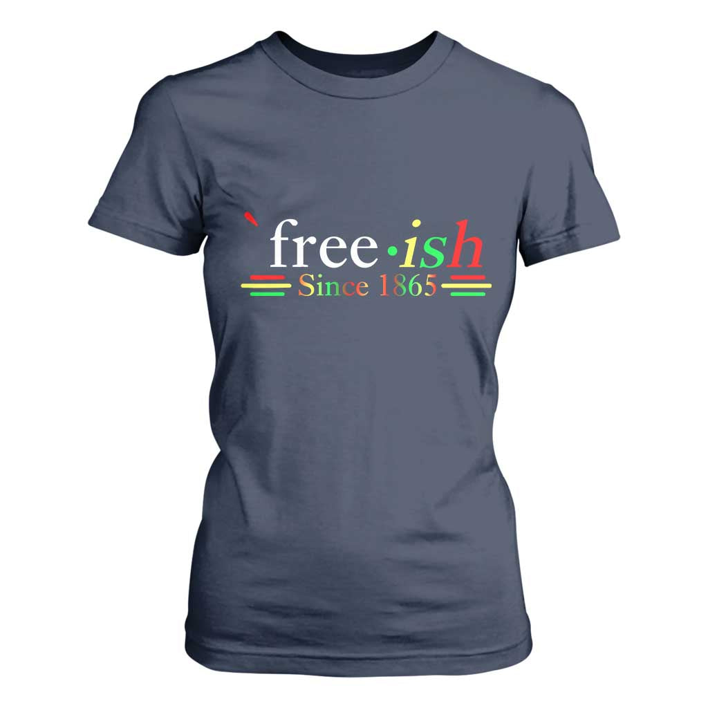Free-ish Since 1865 T Shirt For Women Juneteenth Freedom Emancipation Black History TS01 Navy Print Your Wear