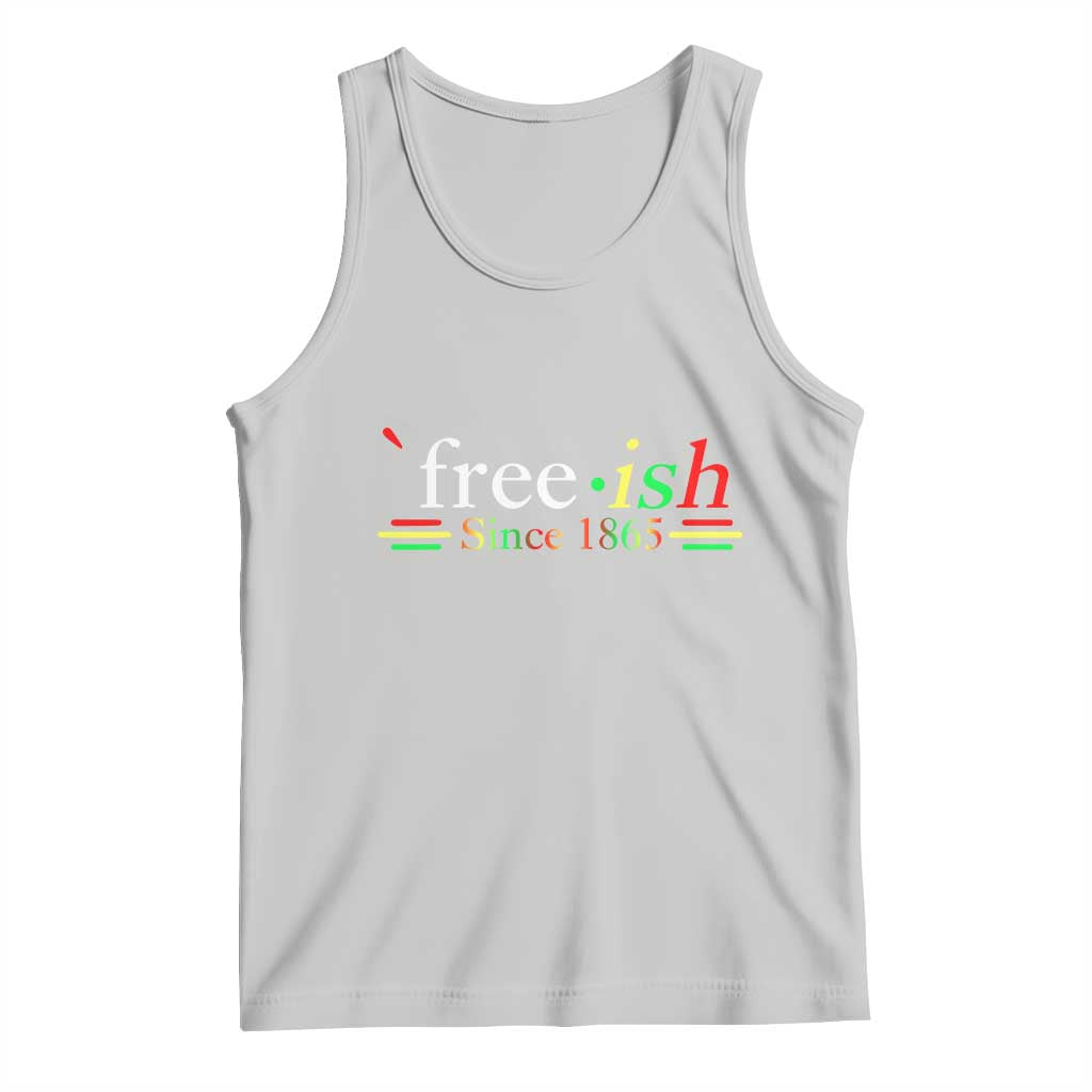 Free-ish Since 1865 Tank Top Juneteenth Freedom Emancipation Black History TS01 Ash Print Your Wear