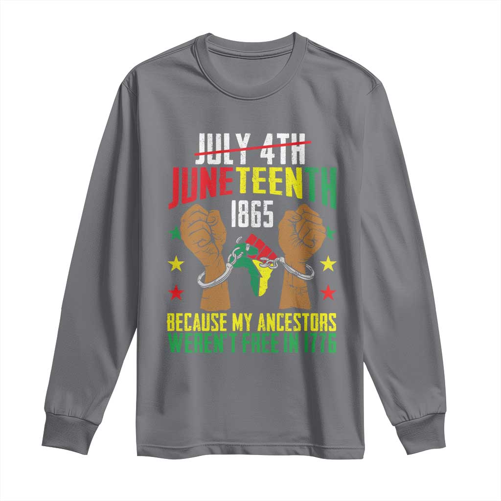 Juneteenth 1865 Long Sleeve Shirt My Ancestors Weren't Free In 1776 TS01 Charcoal Print Your Wear