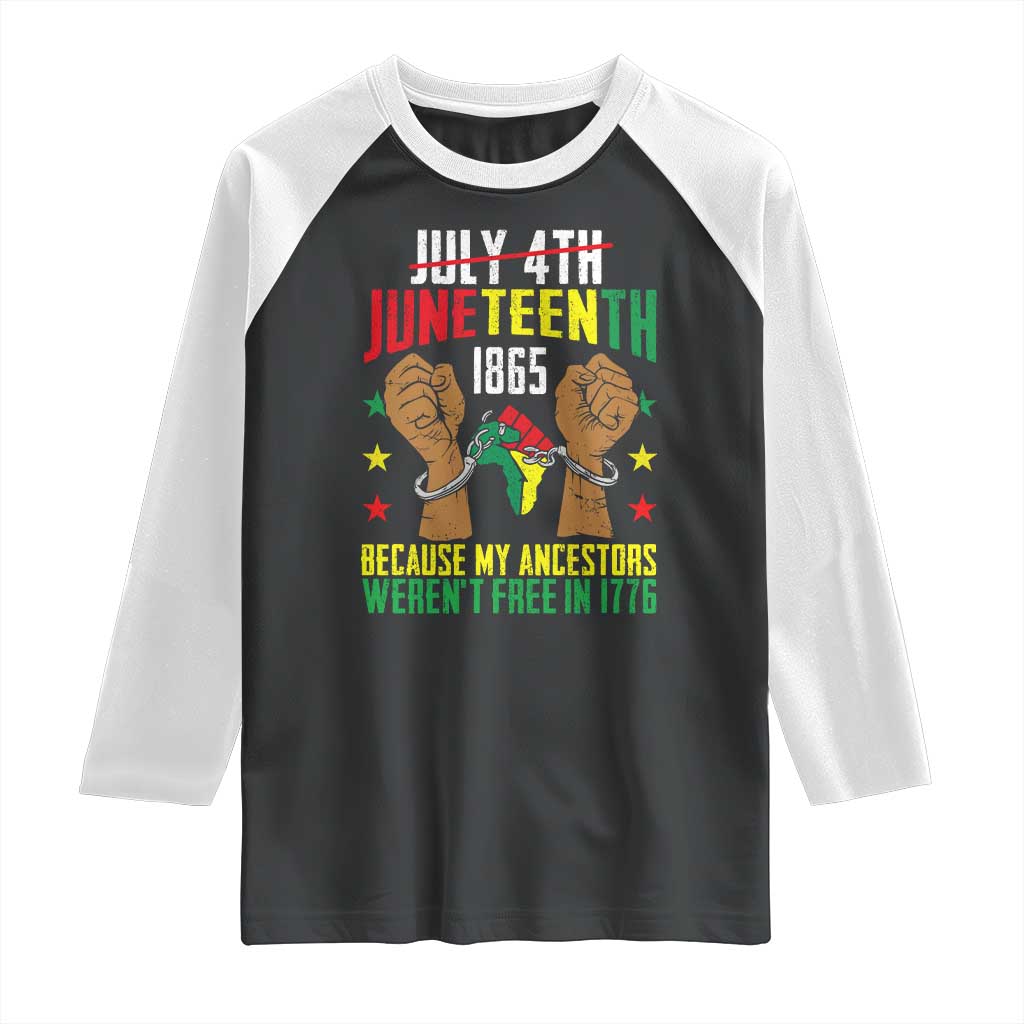 Juneteenth 1865 Raglan Shirt My Ancestors Weren't Free In 1776 TS01 Black White Print Your Wear