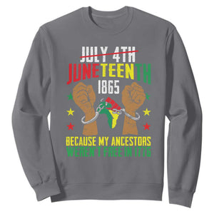 July 4Th Juneteenth Sweatshirt My Ancestors Weren't Free In 1776 TS01 Charcoal Printyourwear
