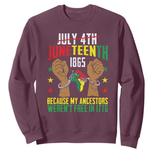 July 4Th Juneteenth Sweatshirt My Ancestors Weren't Free In 1776 TS01 Maroon Printyourwear