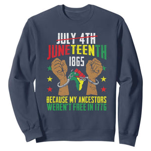 July 4Th Juneteenth Sweatshirt My Ancestors Weren't Free In 1776 TS01 Navy Printyourwear