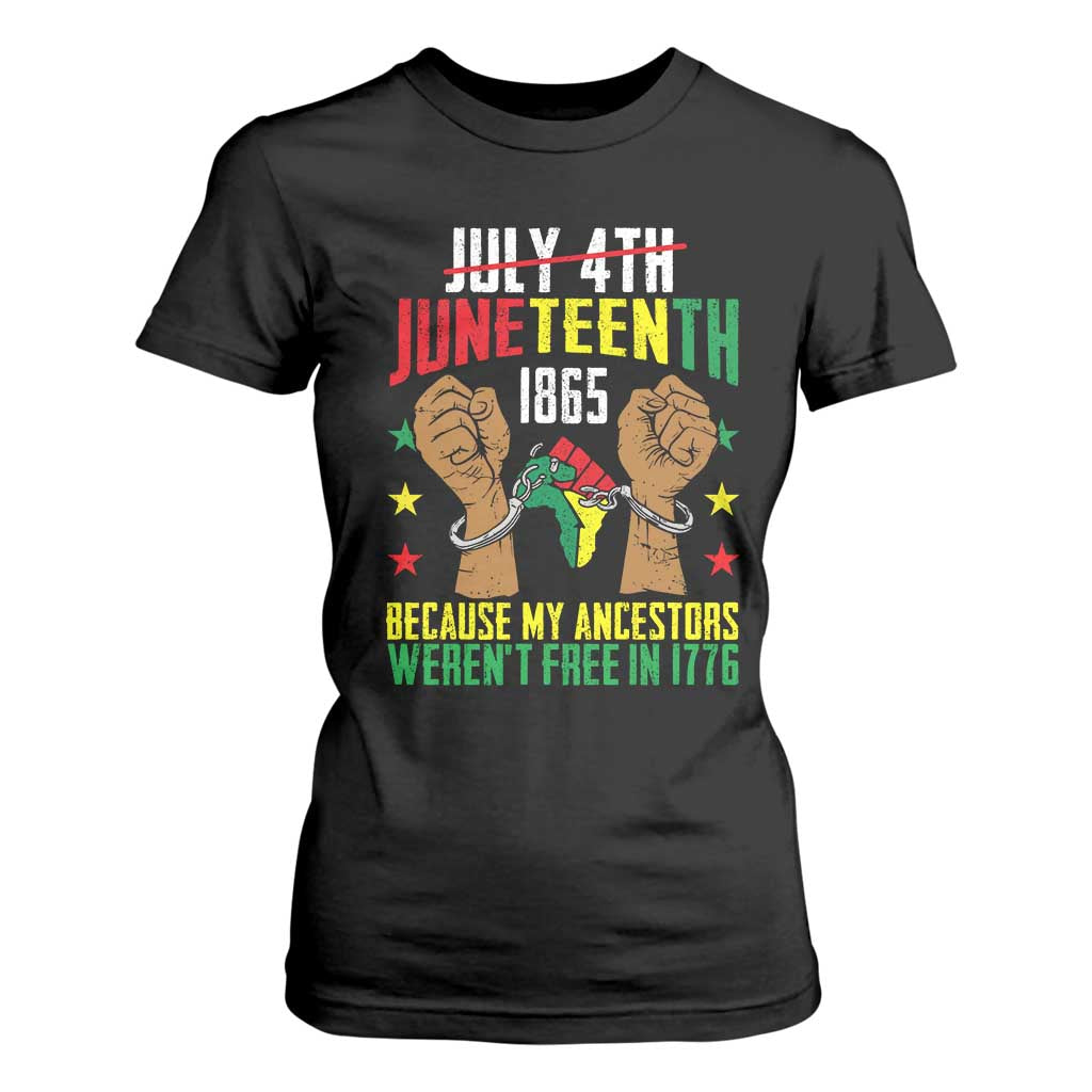 Juneteenth 1865 T Shirt For Women My Ancestors Weren't Free In 1776 TS01 Black Print Your Wear