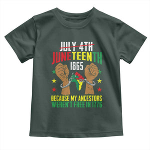 Juneteenth 1865 Toddler T Shirt My Ancestors Weren't Free In 1776 TS01 Dark Forest Green Print Your Wear