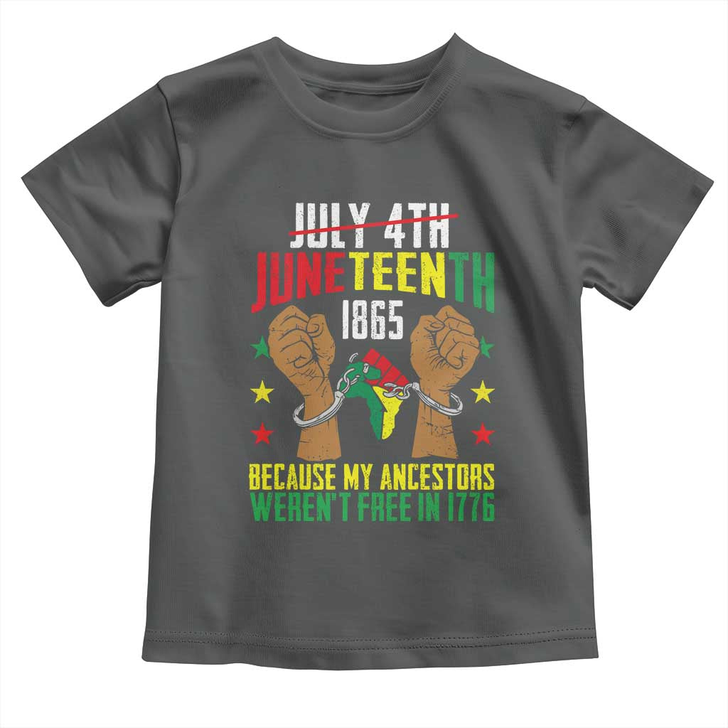 Juneteenth 1865 Toddler T Shirt My Ancestors Weren't Free In 1776 TS01 Dark Heather Print Your Wear