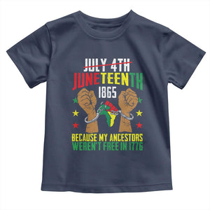Juneteenth 1865 Toddler T Shirt My Ancestors Weren't Free In 1776 TS01 Navy Print Your Wear