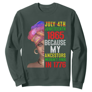 Black Queen Sweatshirt Juneteenth 1865 Because My Ancestors Weren't Free in 1776 TS01 Dark Forest Green Printyourwear
