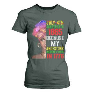 Black Queen Juneteenth 1865 T Shirt For Women Because My Ancestors Weren't Free in 1776 TS01 Dark Forest Green Print Your Wear