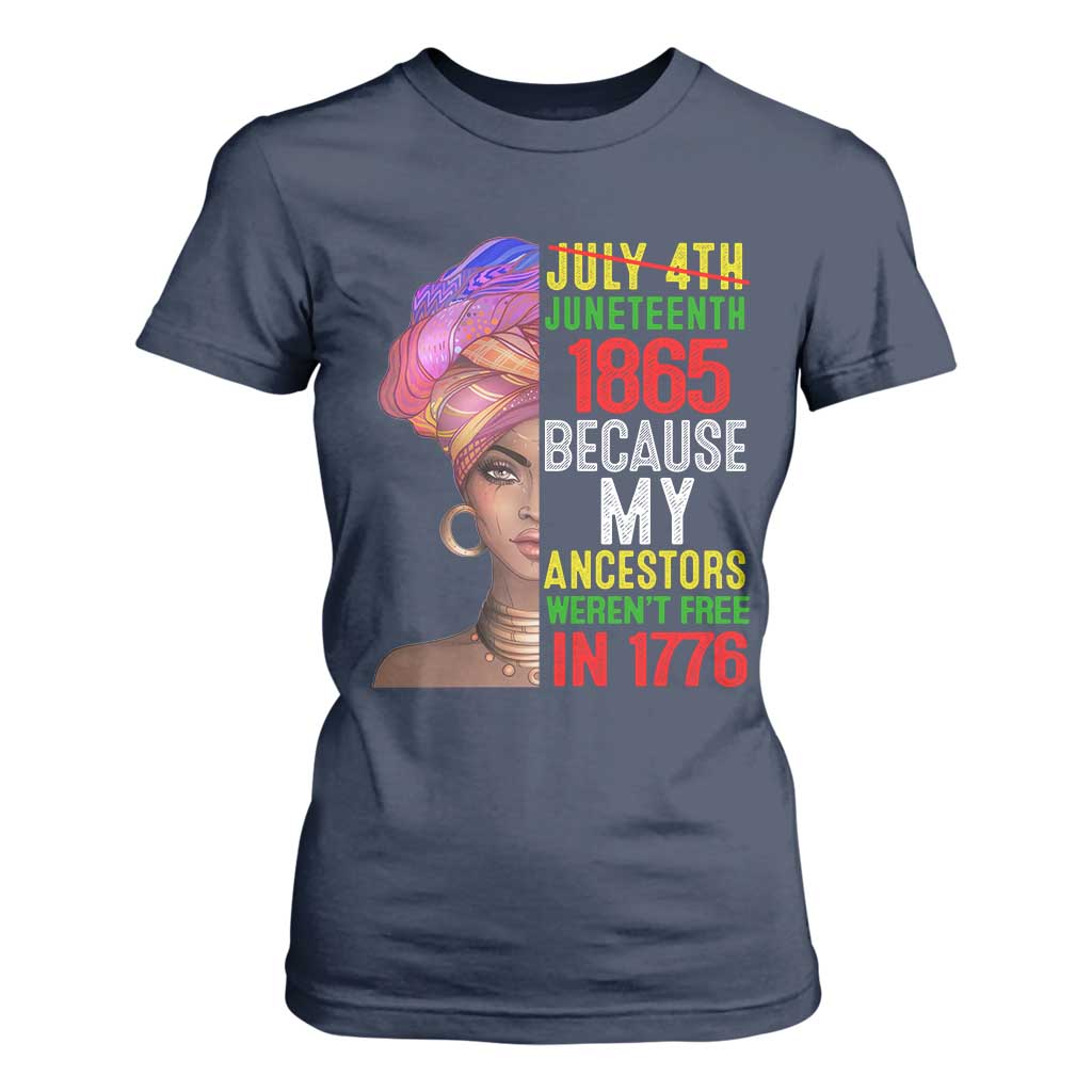 Black Queen Juneteenth 1865 T Shirt For Women Because My Ancestors Weren't Free in 1776 TS01 Navy Print Your Wear