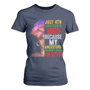 Black Queen Juneteenth 1865 T Shirt For Women Because My Ancestors Weren't Free in 1776 TS01 Navy Print Your Wear