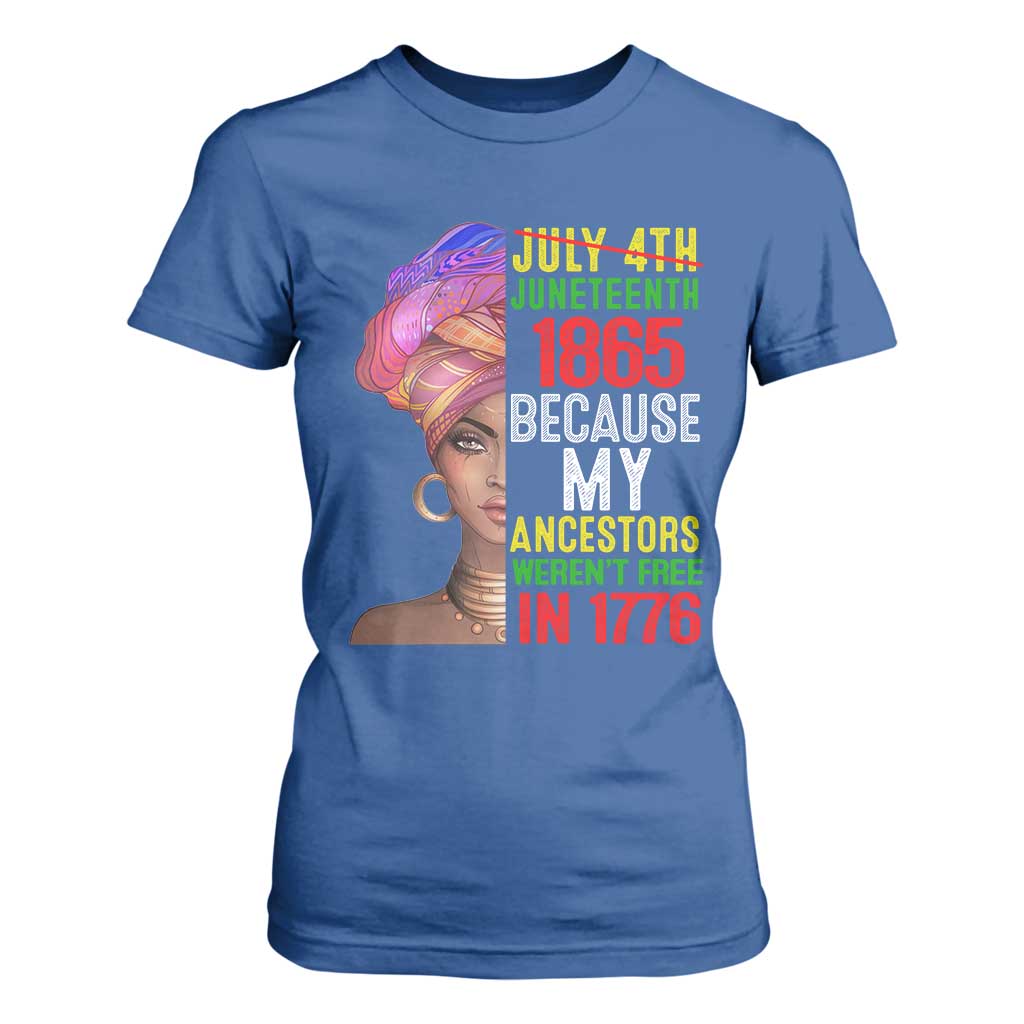 Black Queen Juneteenth 1865 T Shirt For Women Because My Ancestors Weren't Free in 1776 TS01 Royal Blue Print Your Wear