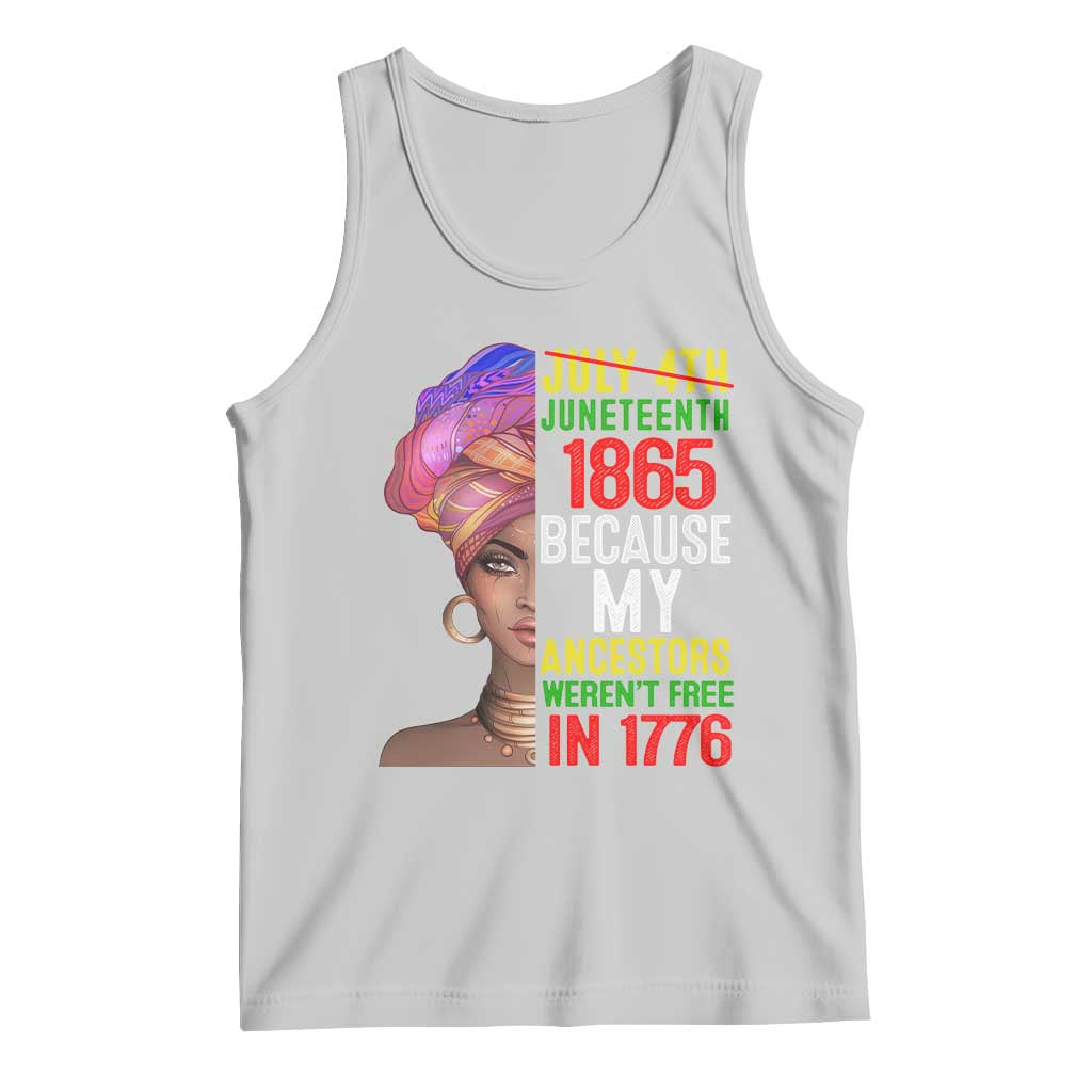 Black Queen Juneteenth 1865 Tank Top Because My Ancestors Weren't Free in 1776 TS01 Ash Print Your Wear