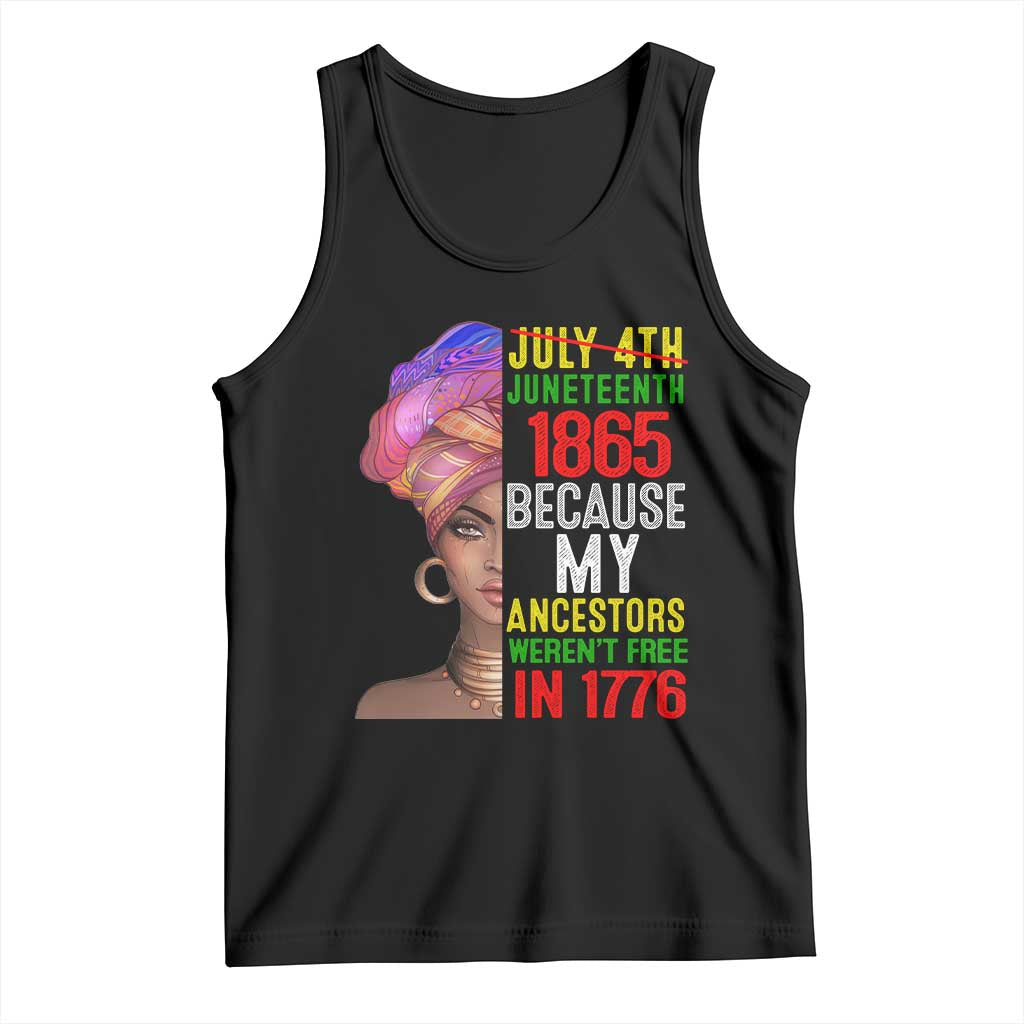 Black Queen Juneteenth 1865 Tank Top Because My Ancestors Weren't Free in 1776 TS01 Black Print Your Wear