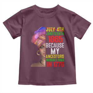 Black Queen Juneteenth 1865 Toddler T Shirt Because My Ancestors Weren't Free in 1776 TS01 Maroon Print Your Wear