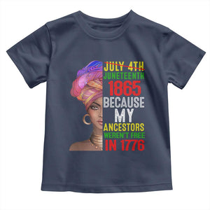 Black Queen Juneteenth 1865 Toddler T Shirt Because My Ancestors Weren't Free in 1776 TS01 Navy Print Your Wear