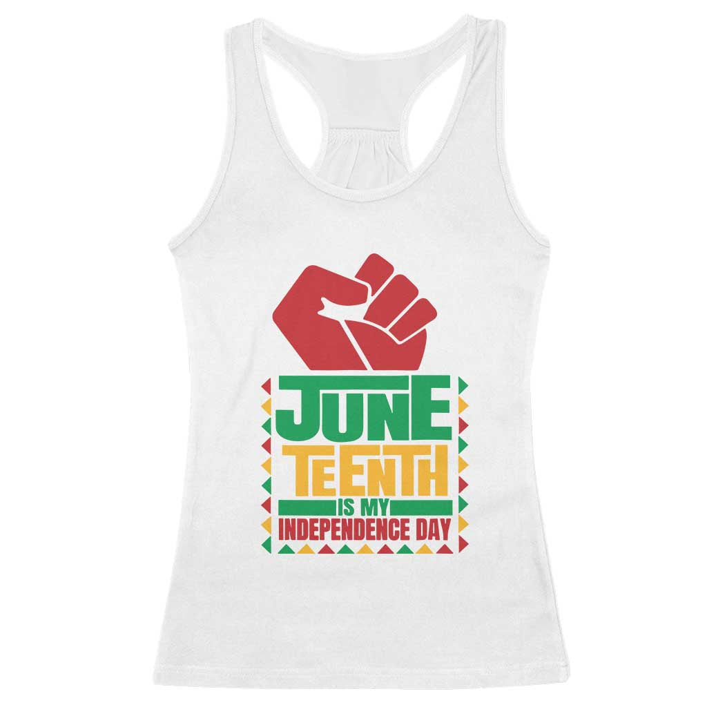Juneteenth Is My Independence Day Racerback Tank Top Raised Fist TS01 White Print Your Wear
