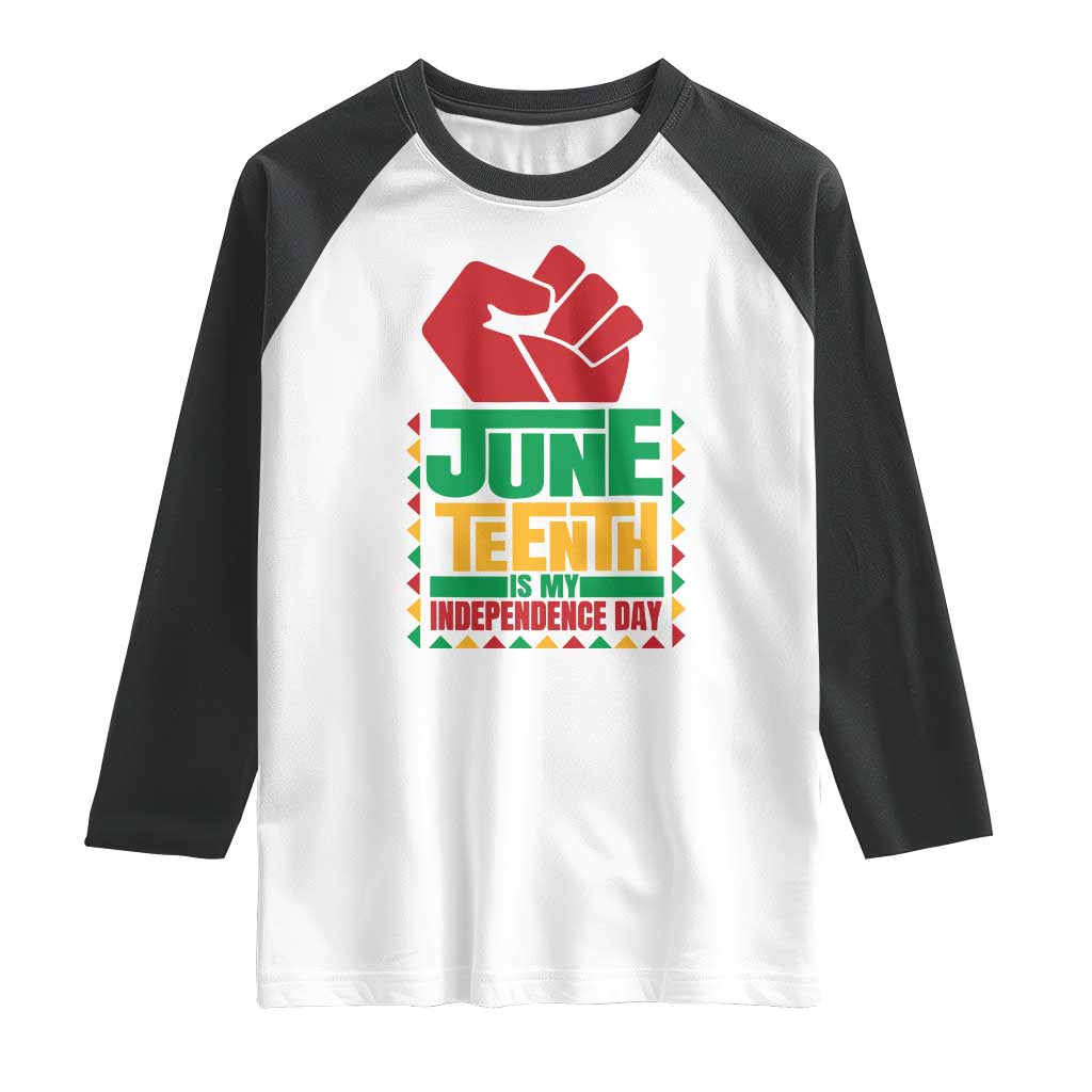 Juneteenth Is My Independence Day Raglan Shirt Raised Fist TS01 White Black Print Your Wear