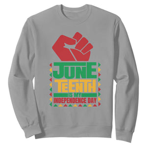 Juneteenth Is My Independence Day Sweatshirt TS01 Sport Gray Printyourwear